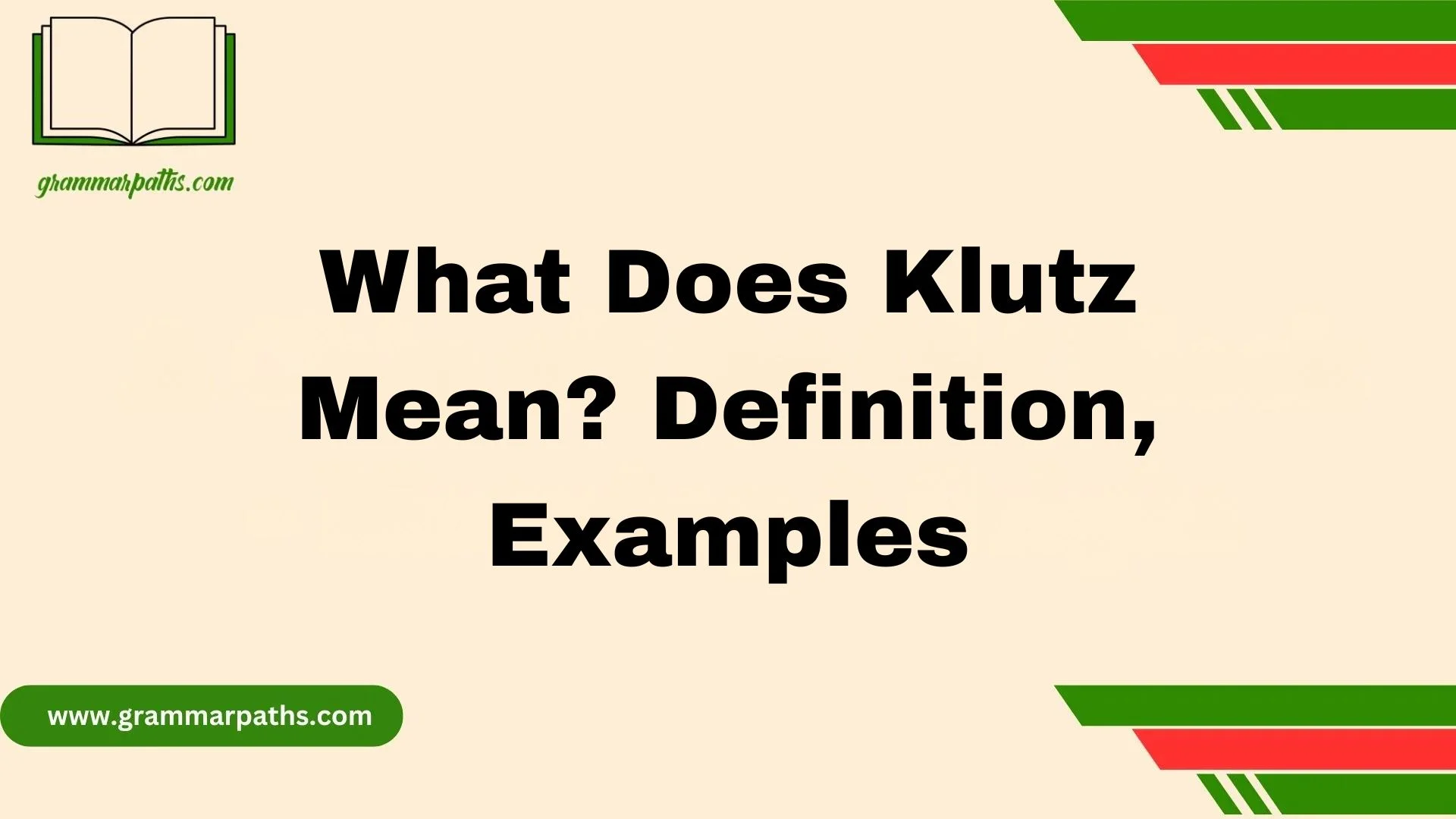 What Does Klutz Mean? Definition, Examples