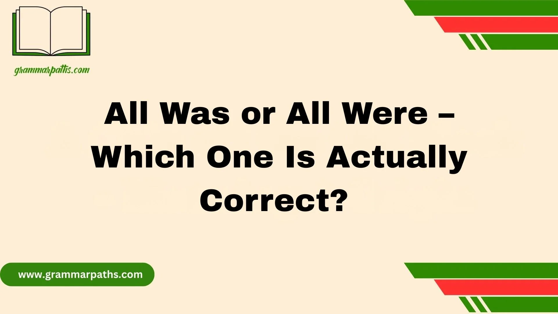 All Was or All Were – Which One Is Actually Correct? 