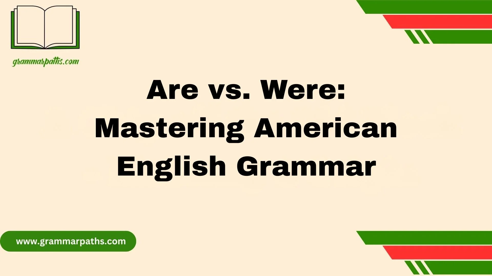Are vs. Were: Mastering American English Grammar