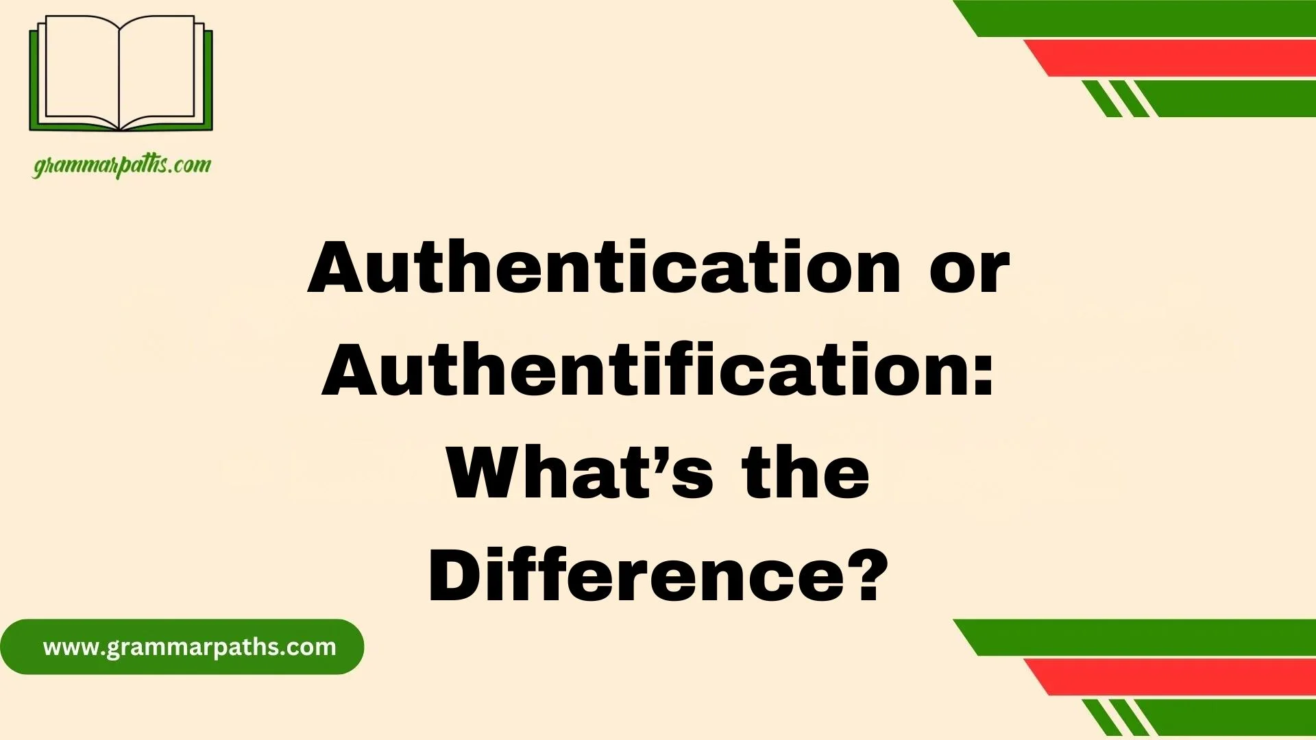 Authentication or Authentification: What’s the Difference?
