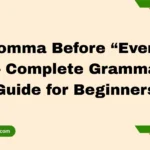 Comma Before “Even” — Complete Grammar Guide for Beginners