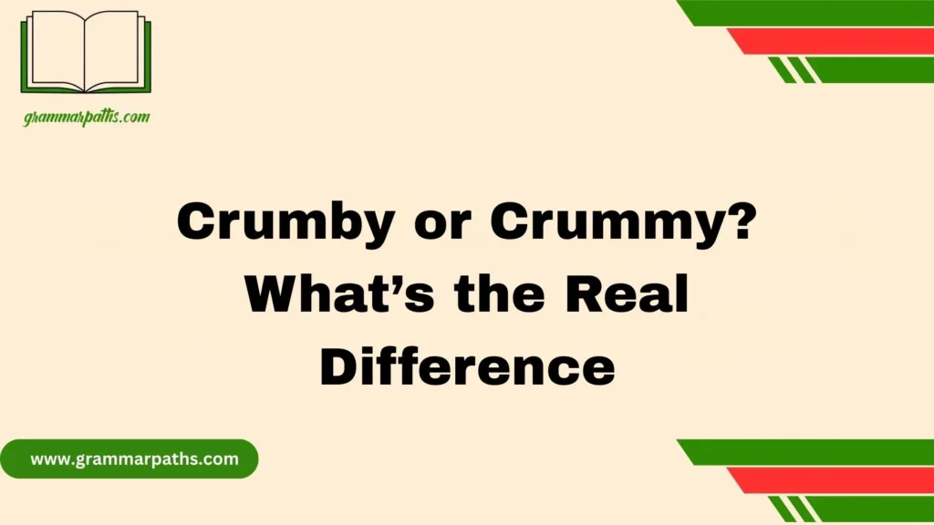 Crumby or Crummy? What’s the Real Difference