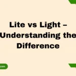 Lite vs Light – Understanding the Difference