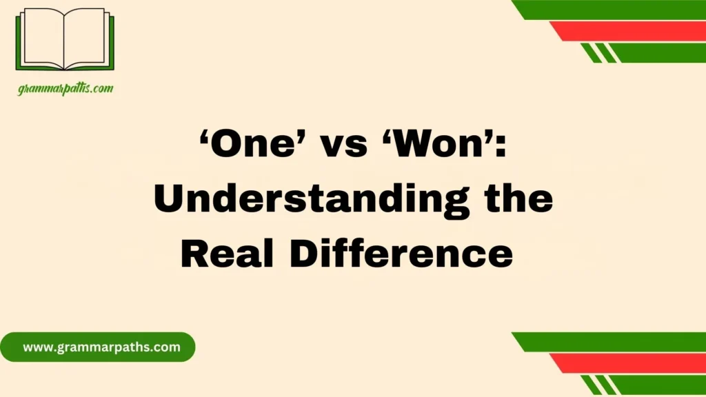 ‘One’ vs ‘Won’: Understanding the Real Difference