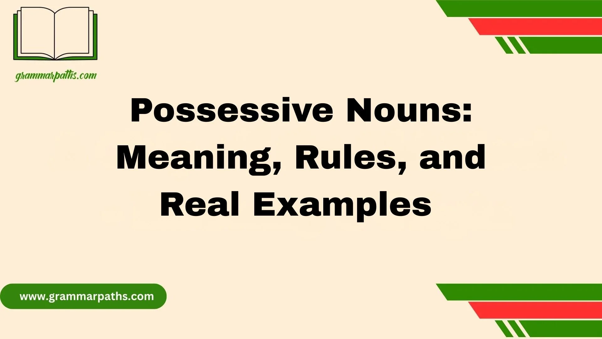 Possessive Nouns: Meaning, Rules, and Real Examples
