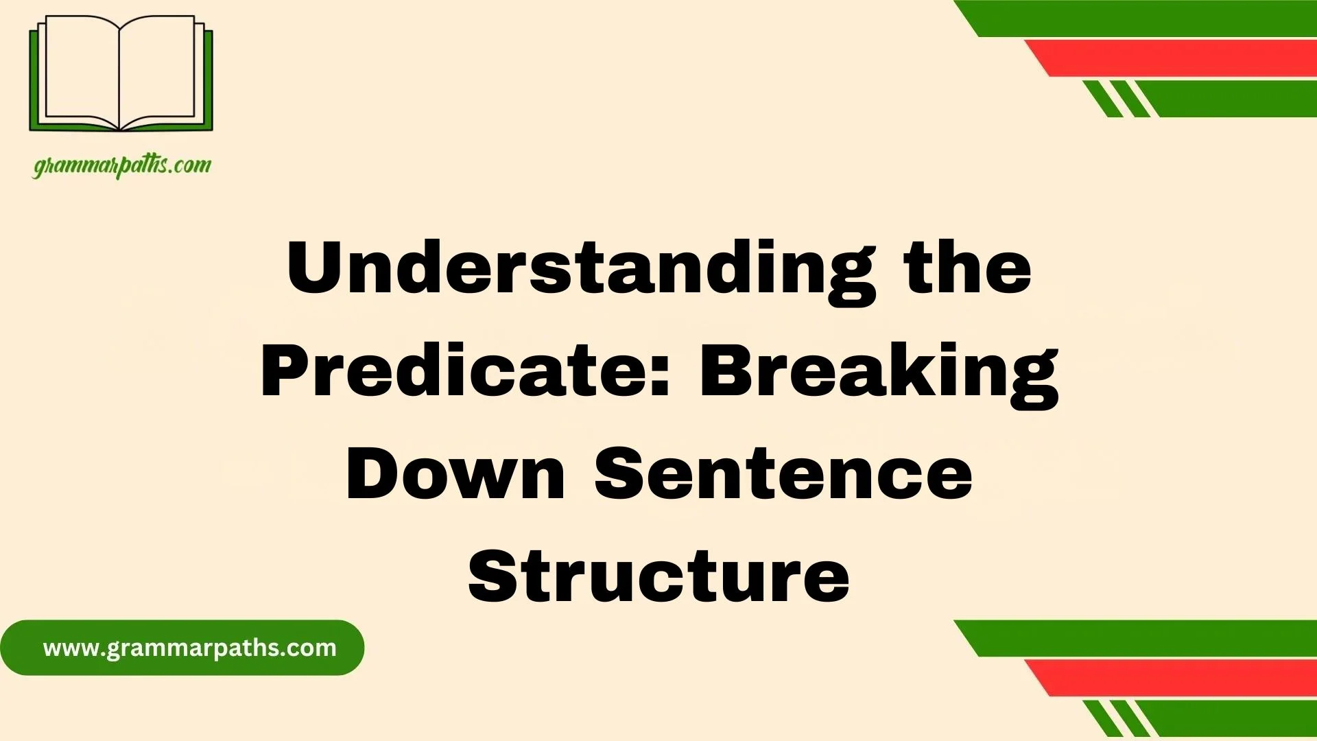 Understanding the Predicate: Breaking Down Sentence Structure